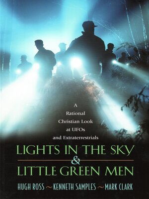 cover image of Lights In the Sky & Little Green Men: a Rational Christian Look at UFOs and Extraterrestrials